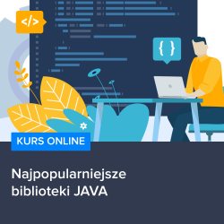 Najpopularniejsze biblioteki JAVA Najpopularniejsze biblioteki JAVA